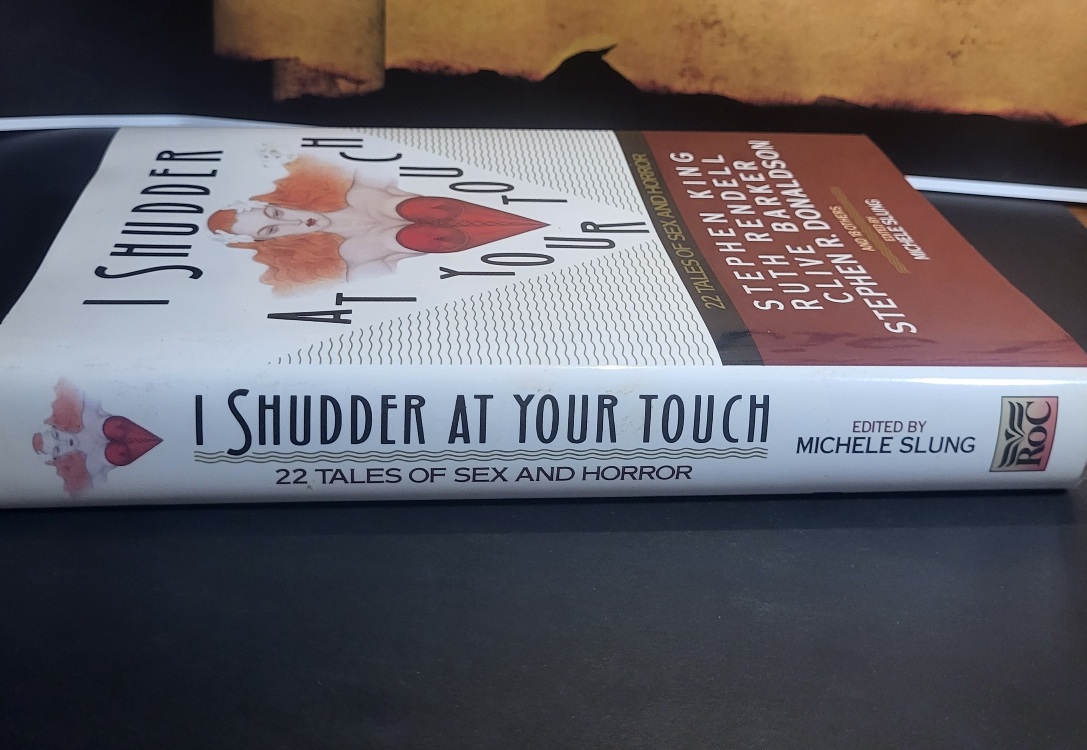 I Shudder At Your Touch: 22 Tales of Sex and Horror edited by Michele Slung 1st Printing 1991