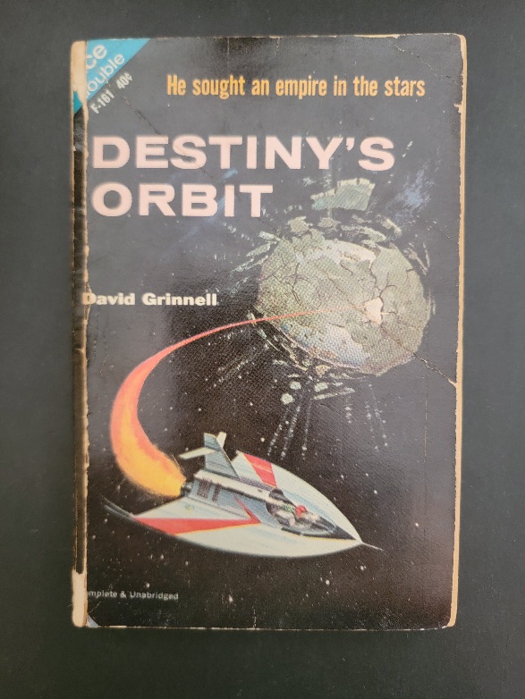 Ace Double F-161 Destiny’s Orbit by David Grinnell / Times Without Number by John Brunner 1962