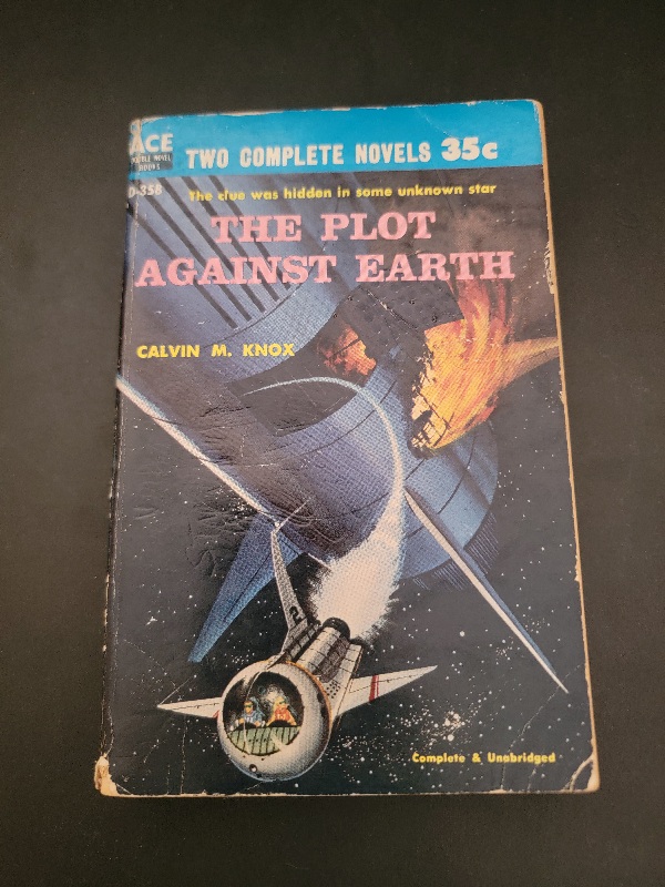Ace Double D-358: The Plot Against Earth by Calvin Knox/Recruit for Andromeda by Milton Lesser 1959