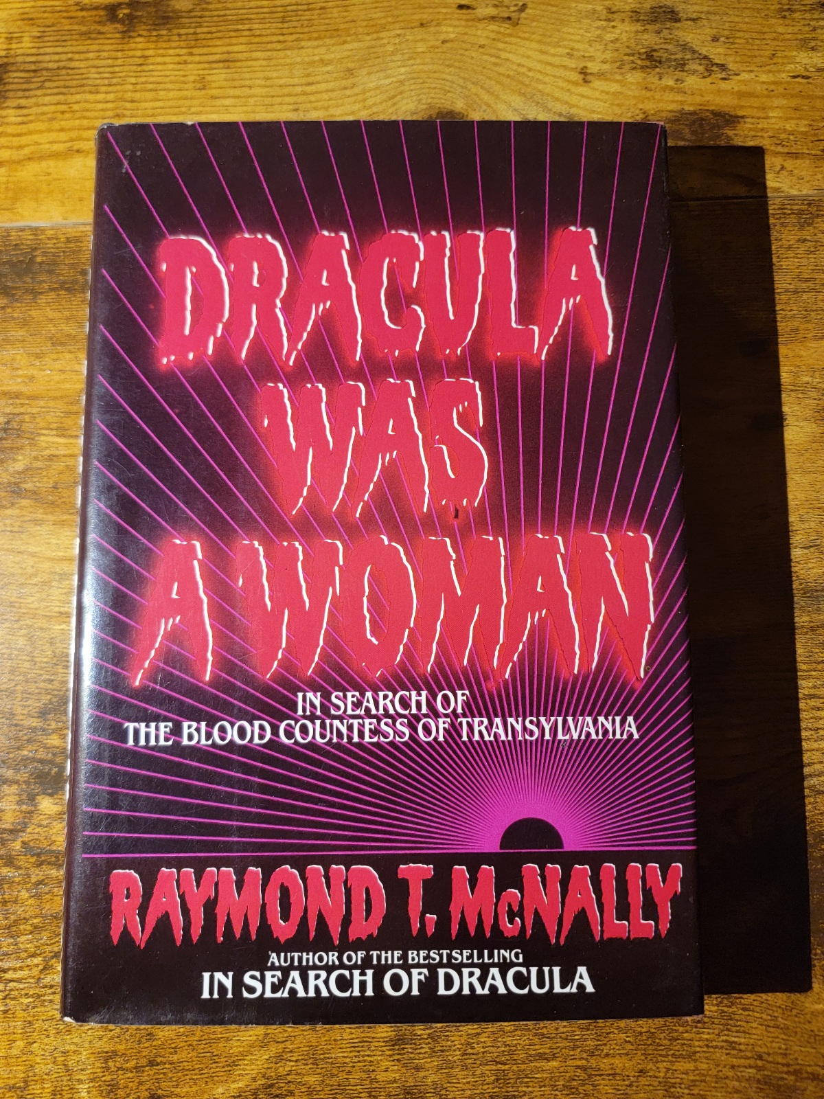 Dracula Was a Woman: In Search of The Blood Countess of Transylvania by Raymond T. McNally 1983 Hardcover